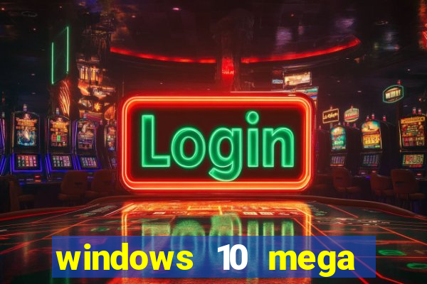 windows 10 mega lite torrent